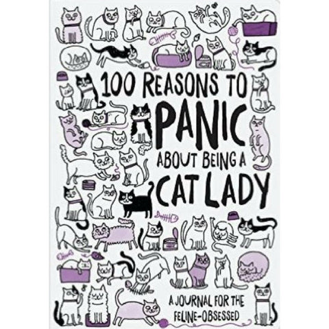 100 REASONS TO PANIC ABOUT BEING A CAT LADY JOURNAL