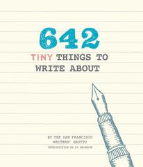 642 TINY THINGS TO WRITE ABOUT