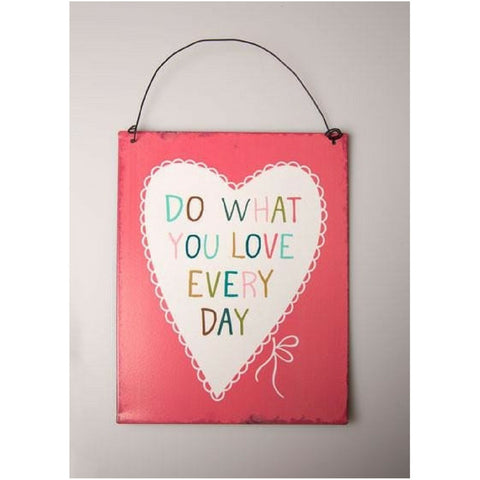 Do What You Love Everyday Metal Sign