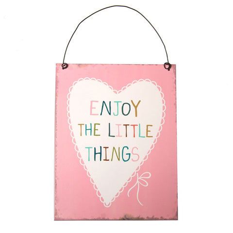 Enjoy the Little Things Metal Sign